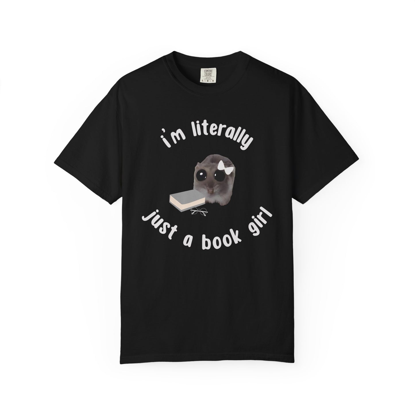 I'm literally just a book girl T-shirt