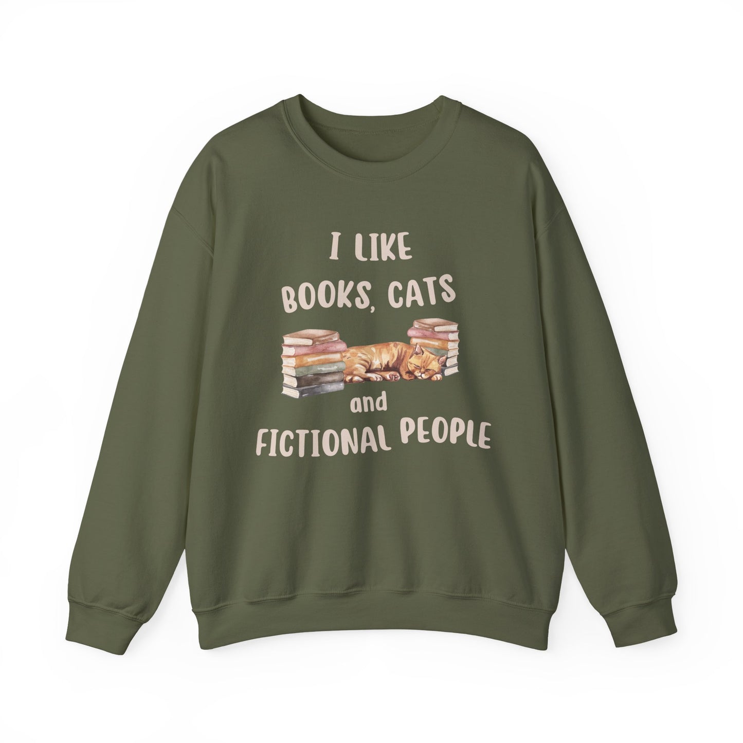 I Like Books, Cats and Fictional People Sweatshirt