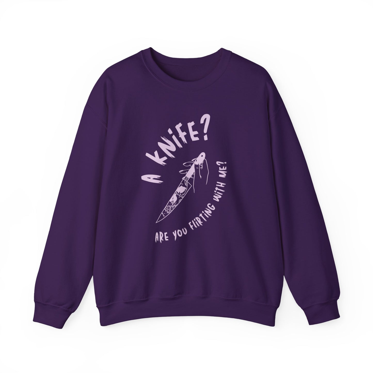 A Knif3? Are You Flirting With Me? Sweatshirt
