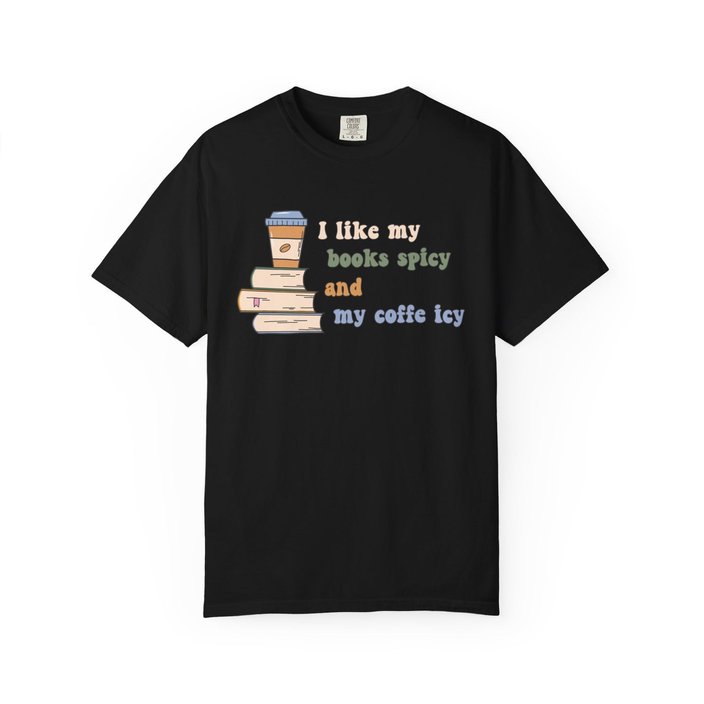 I Like My Books Spicy and My Cofee Icy T-shirt