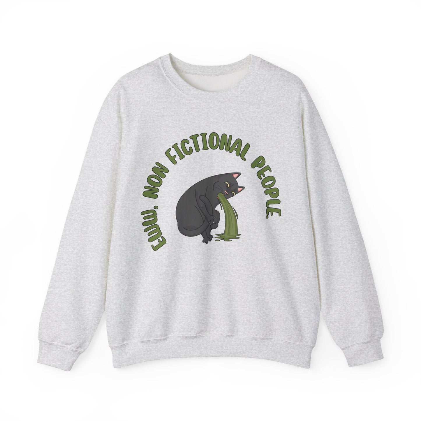Eww, Non Fictional People Sweatshirt