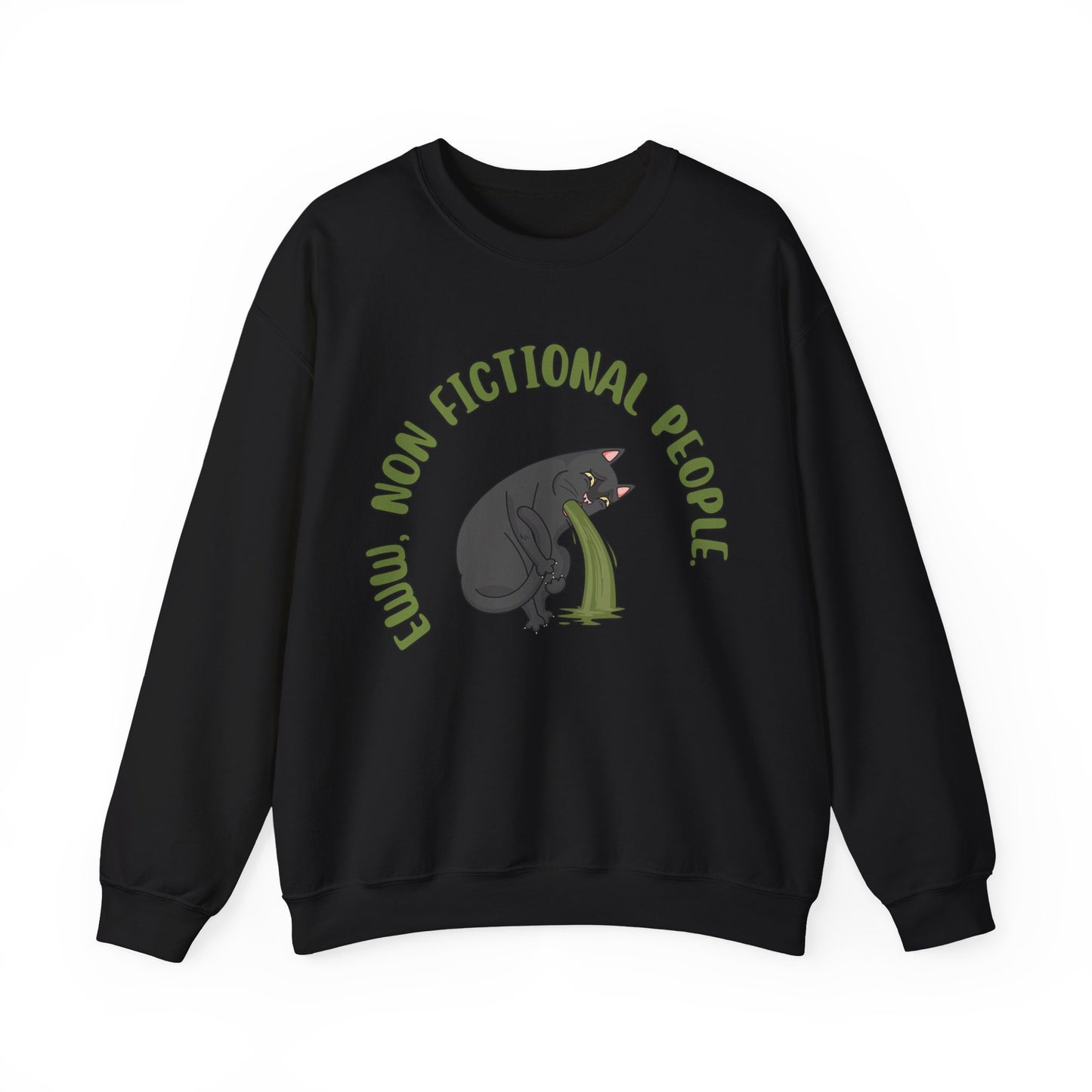Eww, Non Fictional People Sweatshirt