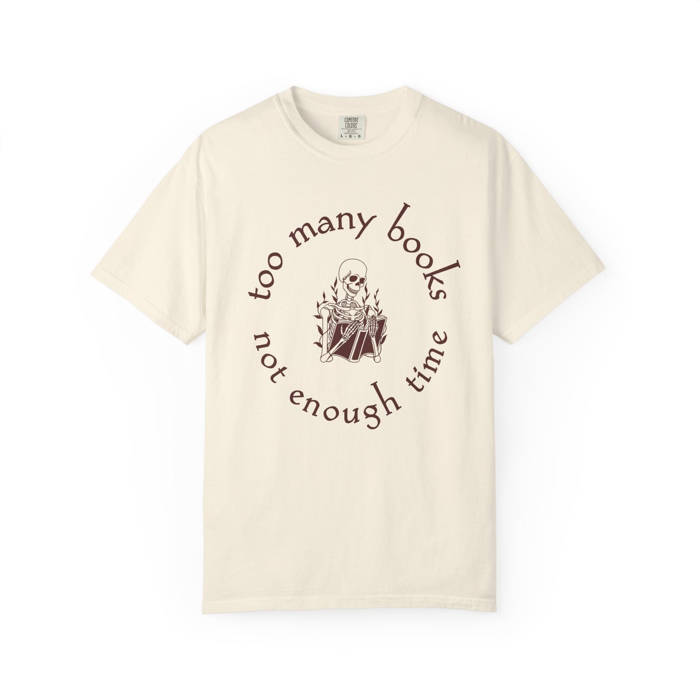 Too Many Books, Not Enough Time  (Skeleton Reading) T-Shirt