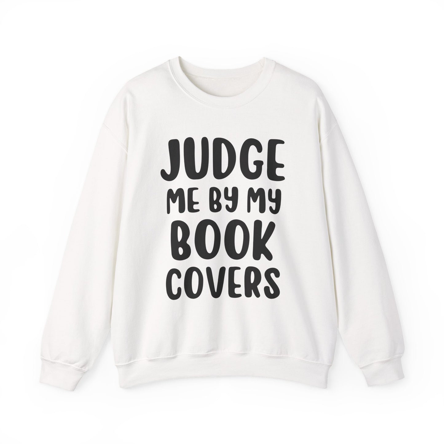 Judge Me By My Book Covers Sweatshirt