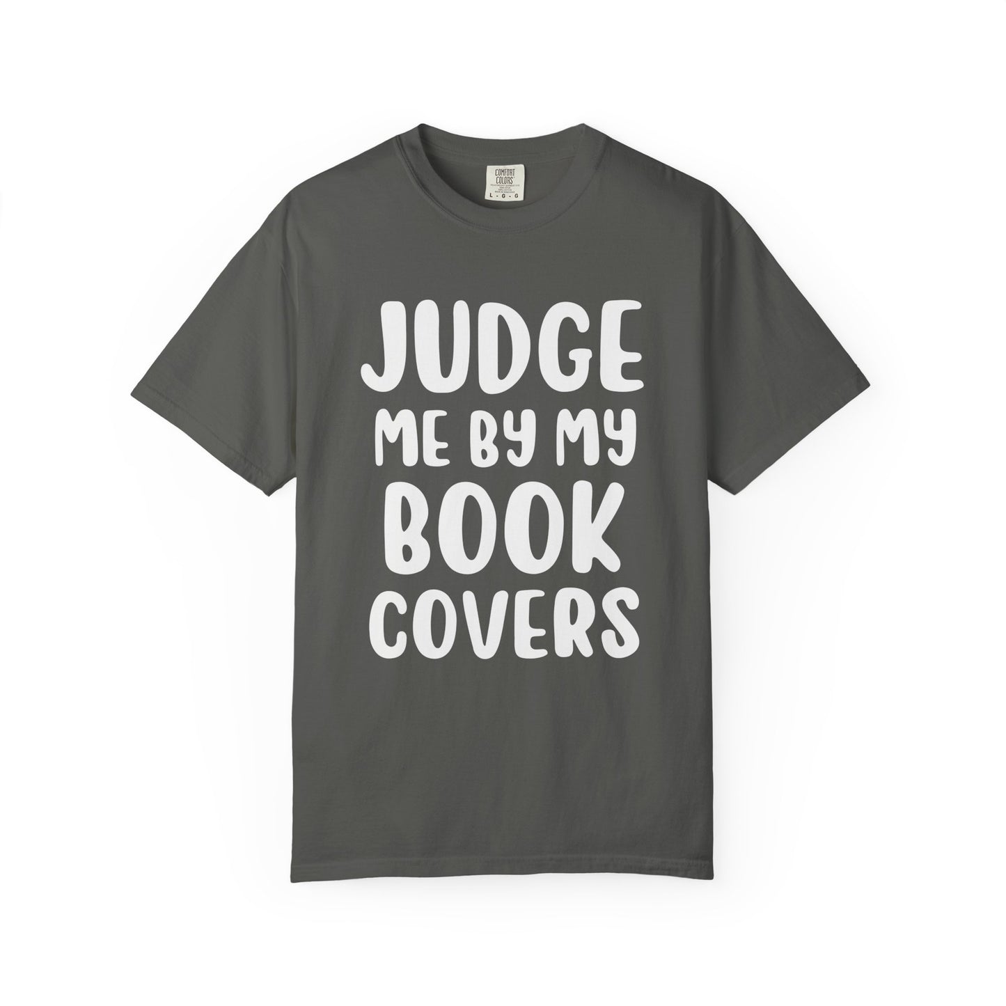 Judge Me By My Book Covers T-shirt