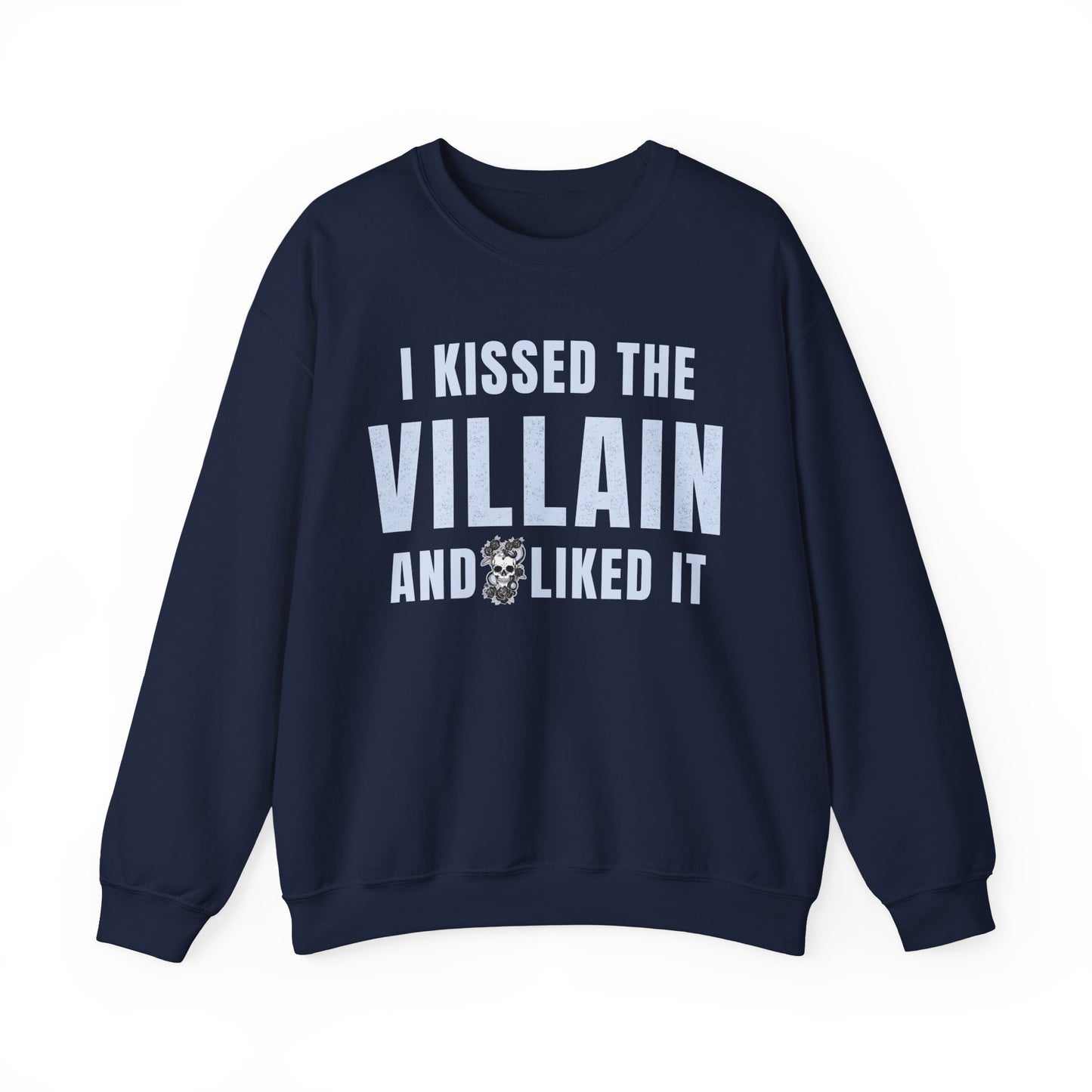 I Kissed The Villain Sweatshirt