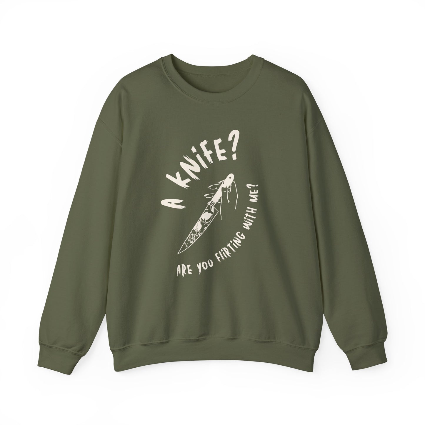 A Knif3? Are You Flirting With Me? Sweatshirt