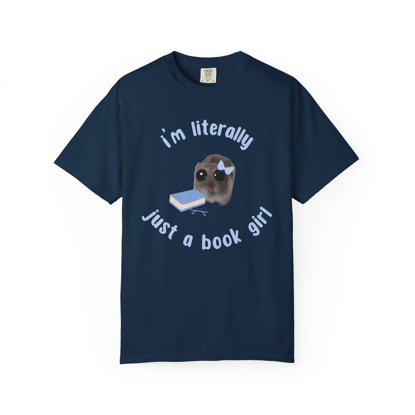 I'm literally just a book girl T-shirt