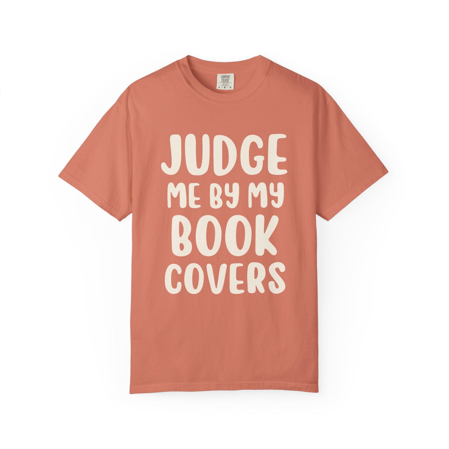 Judge Me By My Book Covers T-shirt