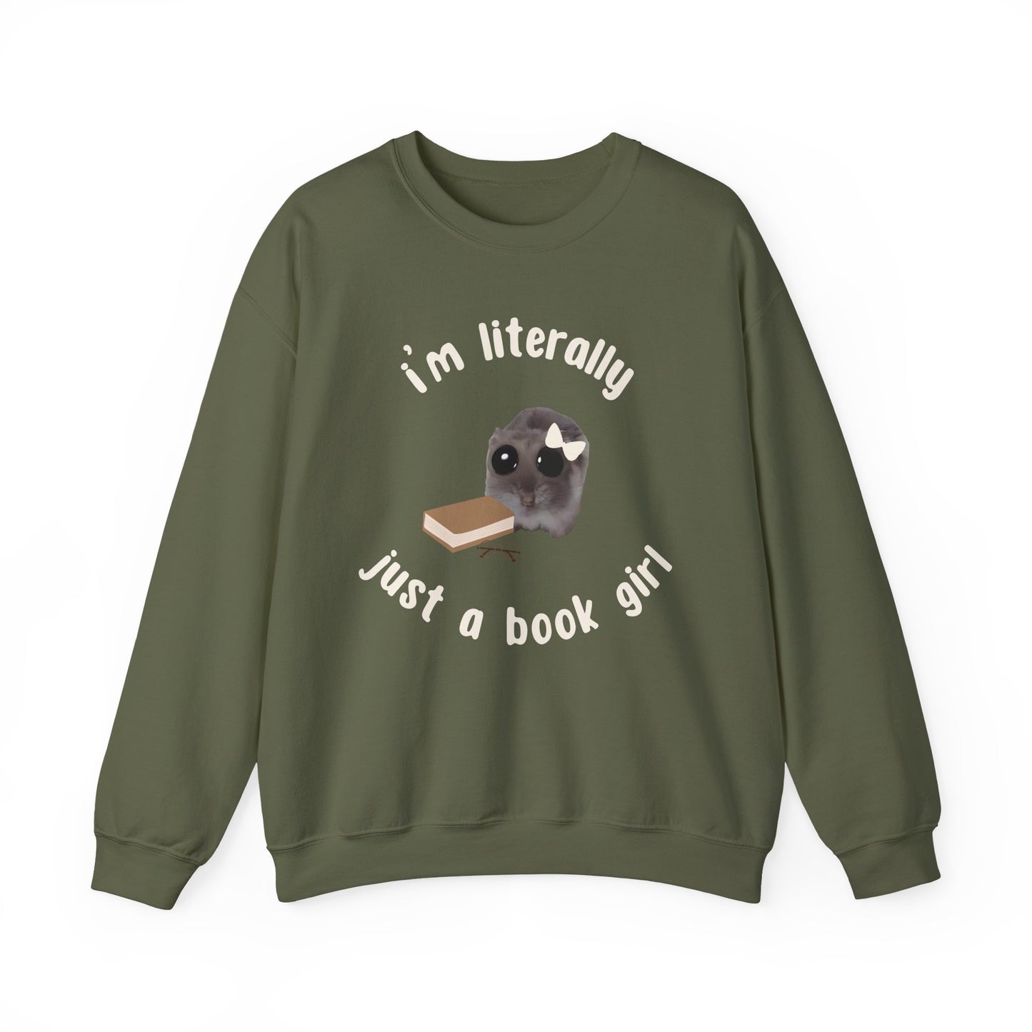 I'm literally just a book girl Sweatshirt