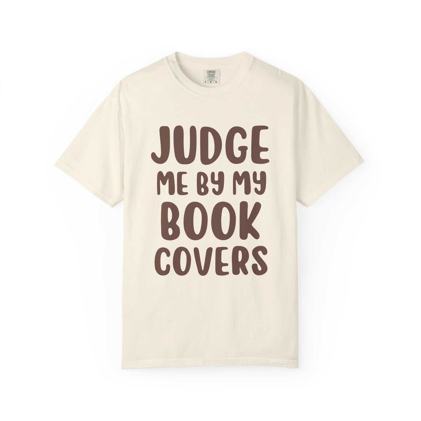 Judge Me By My Book Covers T-shirt