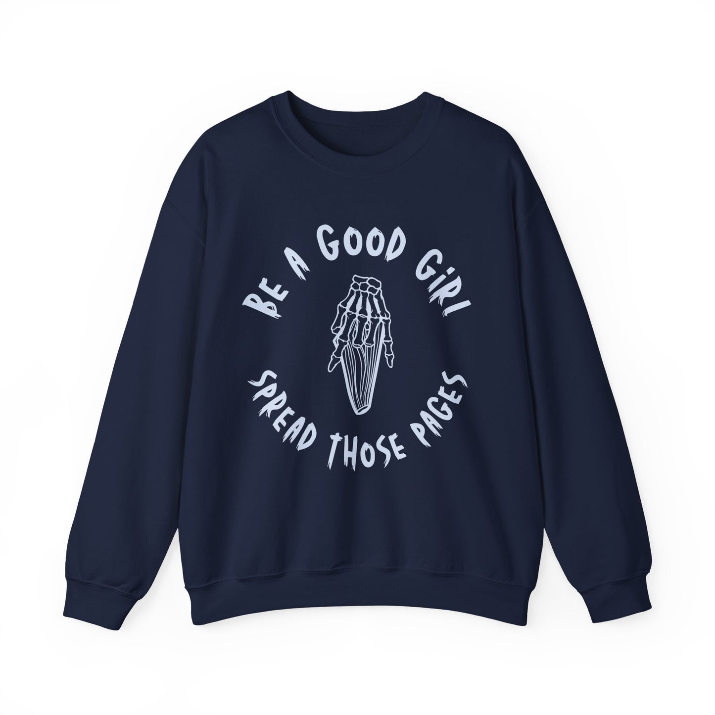 Be a Good Girl and Spread Those Pages Sweatshirt