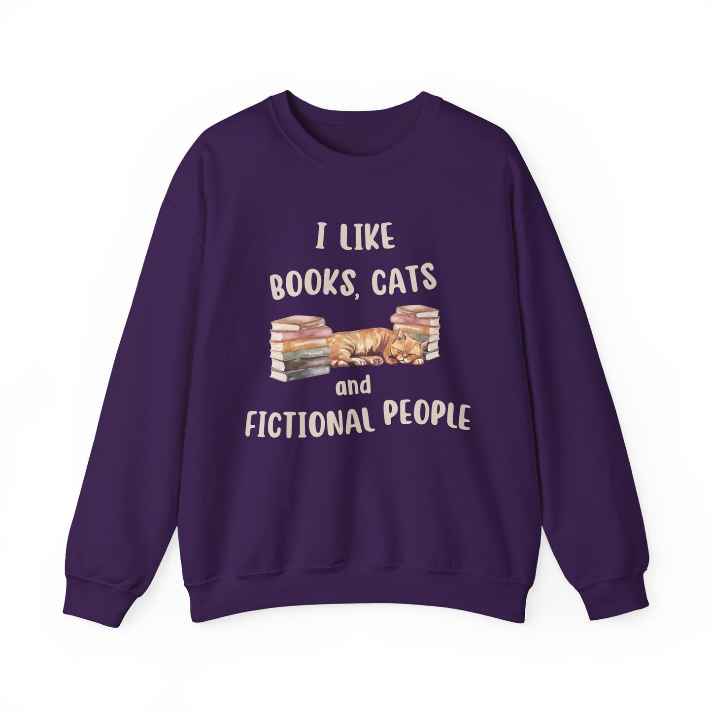 I Like Books, Cats and Fictional People Sweatshirt