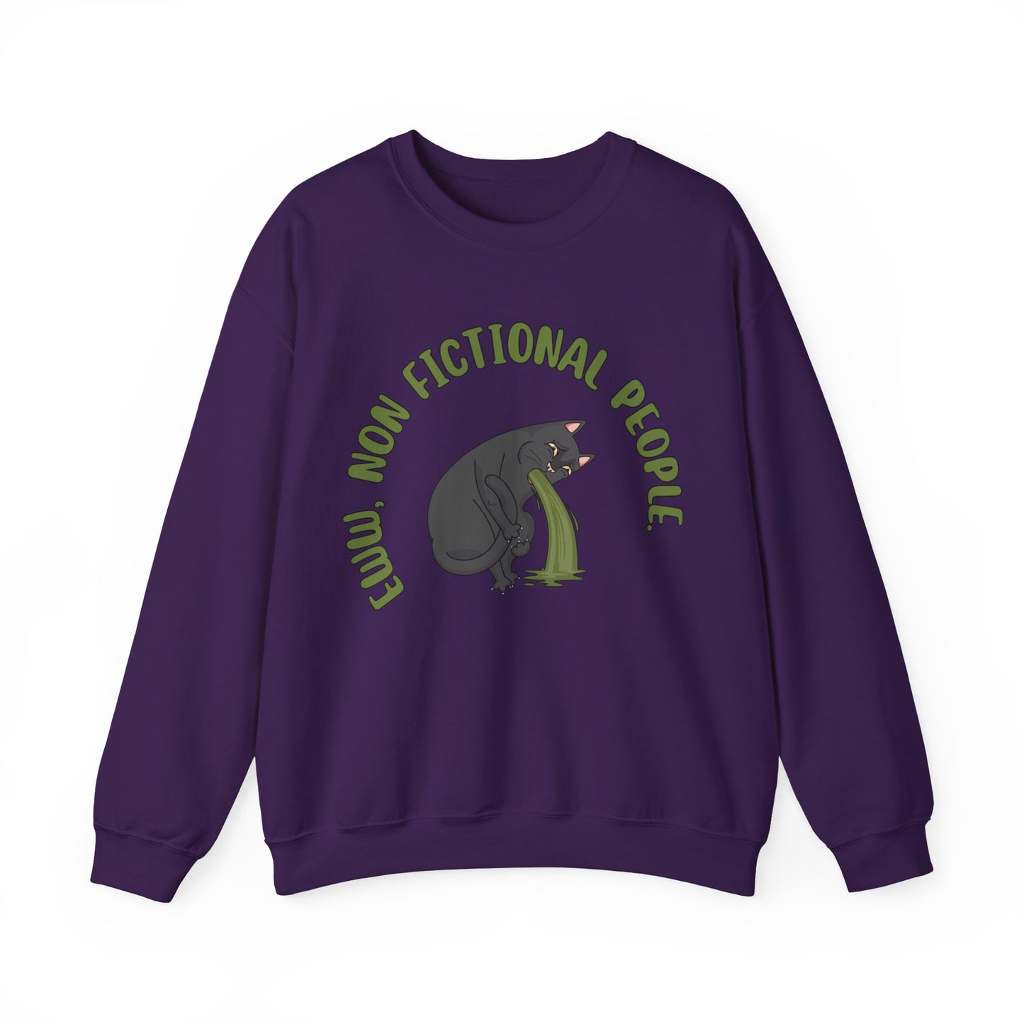 Eww, Non Fictional People Sweatshirt