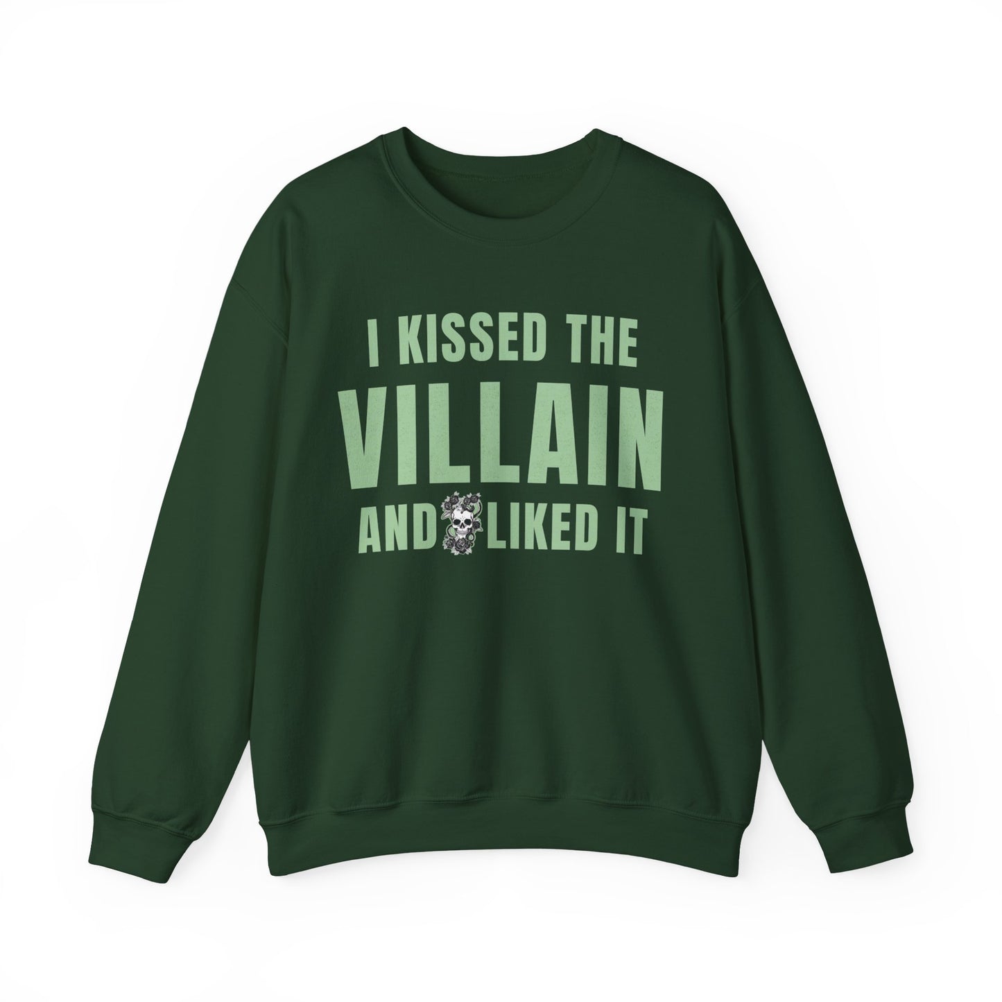 I Kissed The Villain Sweatshirt