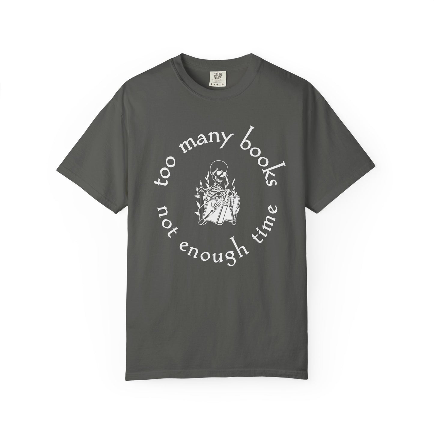 Too Many Books, Not Enough Time  (Skeleton Reading) T-Shirt