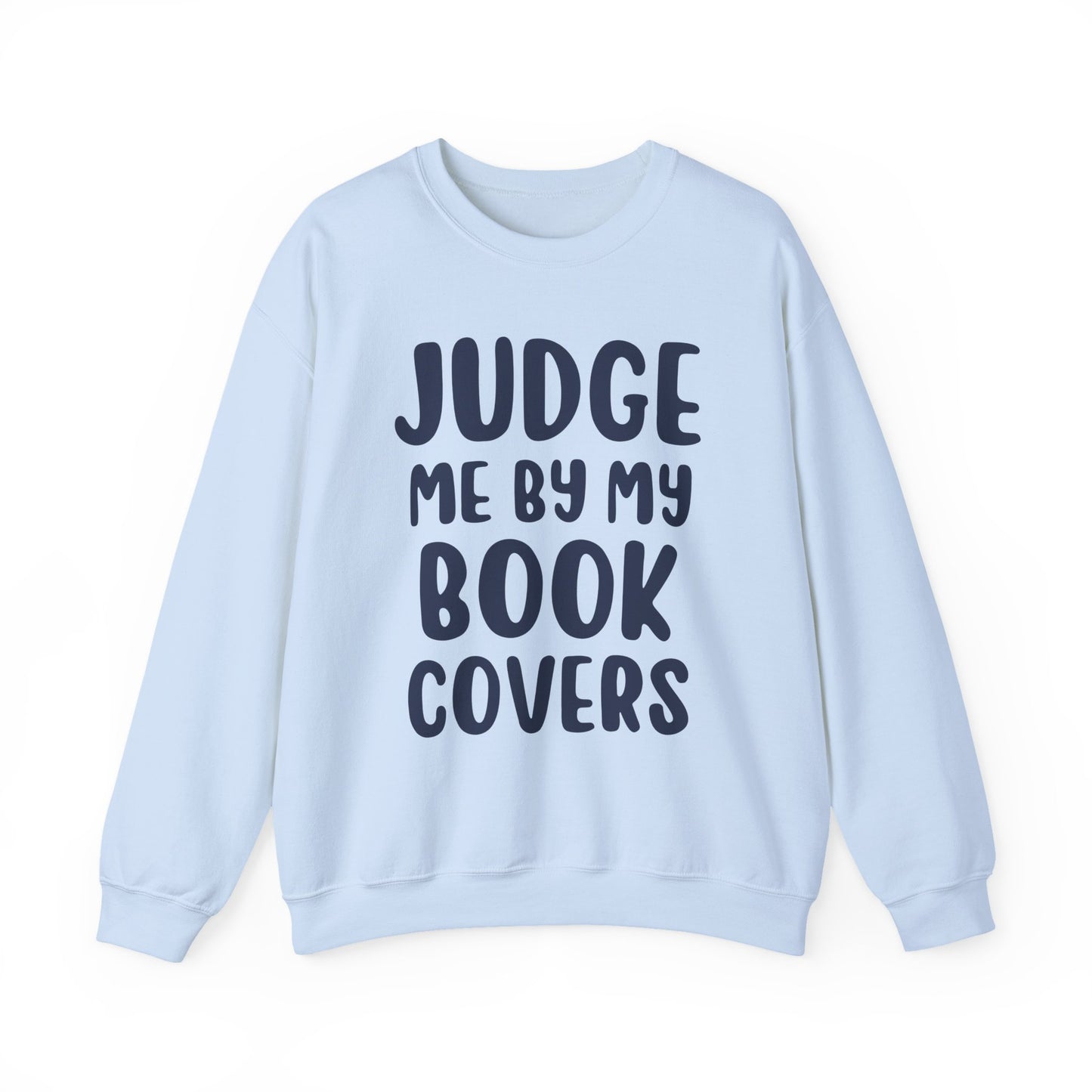 Judge Me By My Book Covers Sweatshirt