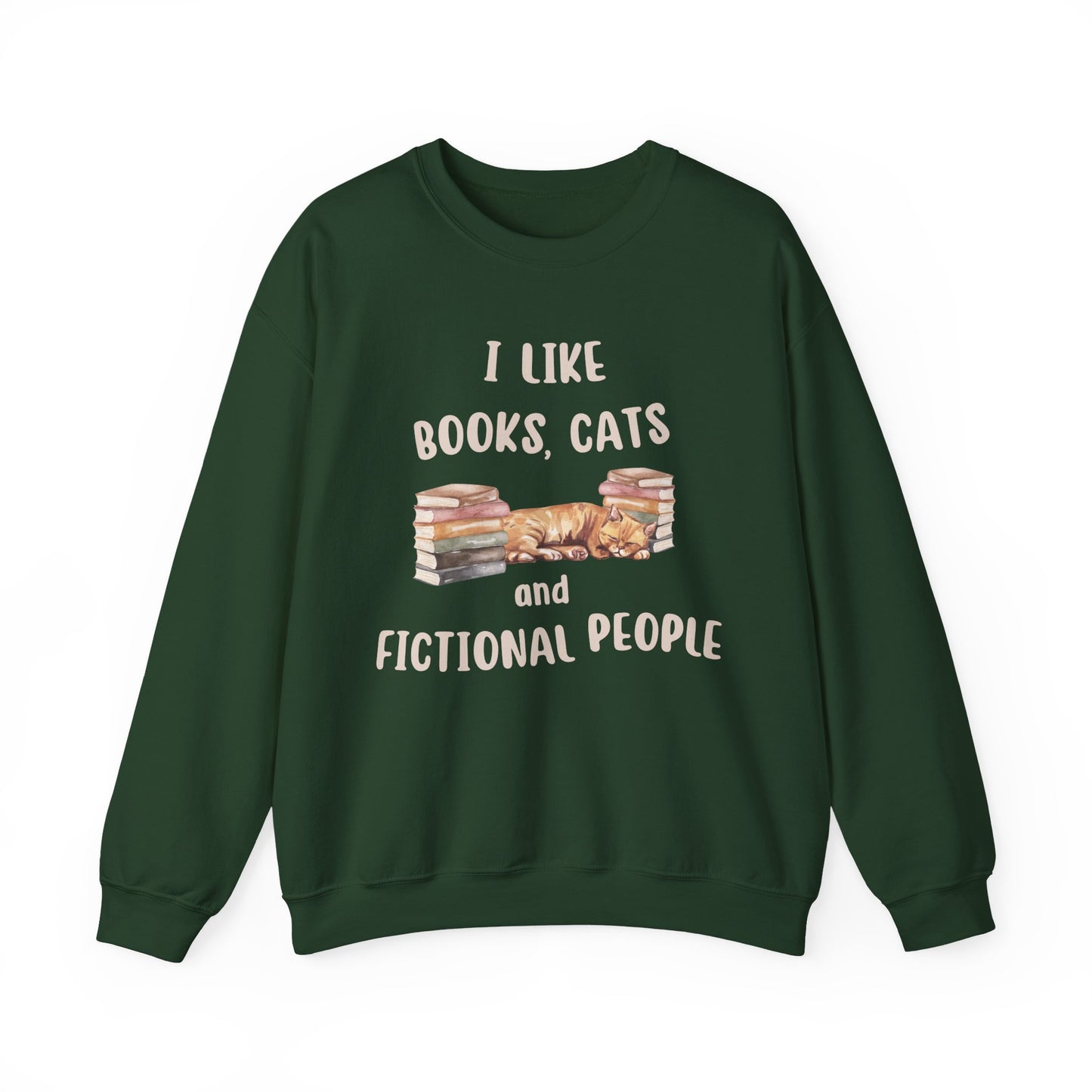 I Like Books, Cats and Fictional People Sweatshirt