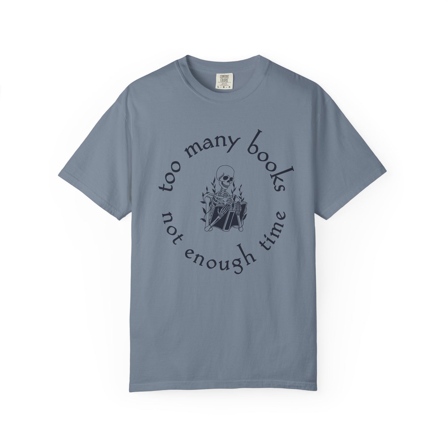 Too Many Books, Not Enough Time  (Skeleton Reading) T-Shirt