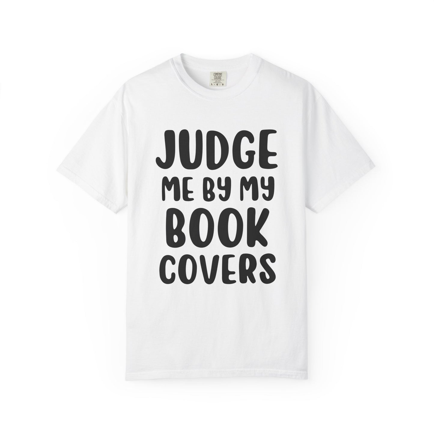 Judge Me By My Book Covers T-shirt