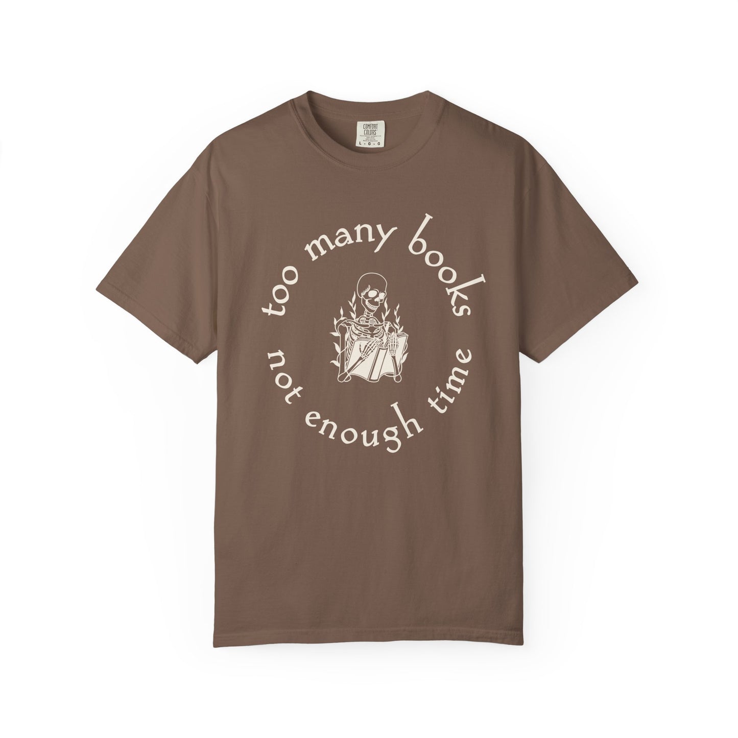 Too Many Books, Not Enough Time  (Skeleton Reading) T-Shirt