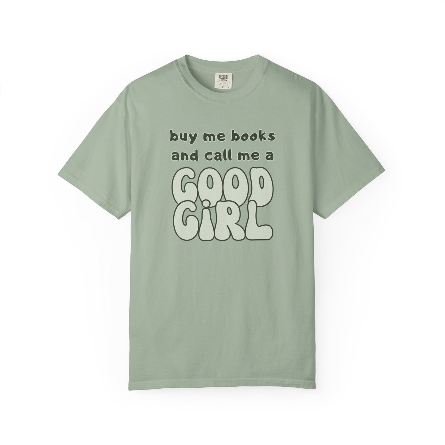 Buy Me Books and Call Me a Good Girl T-shirt