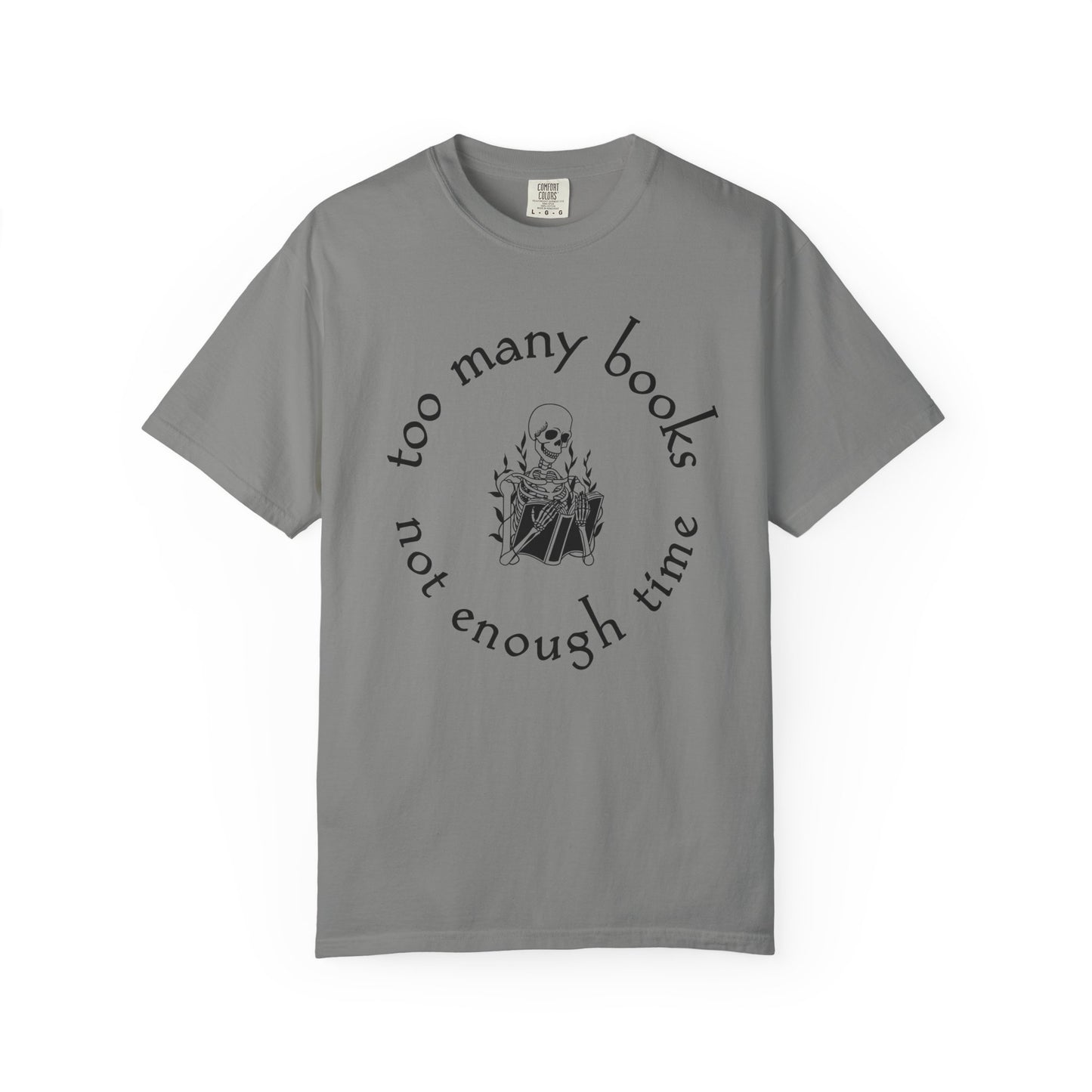 Too Many Books, Not Enough Time  (Skeleton Reading) T-Shirt