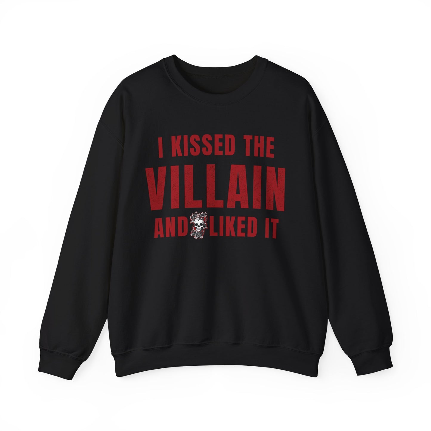 I Kissed The Villain Sweatshirt
