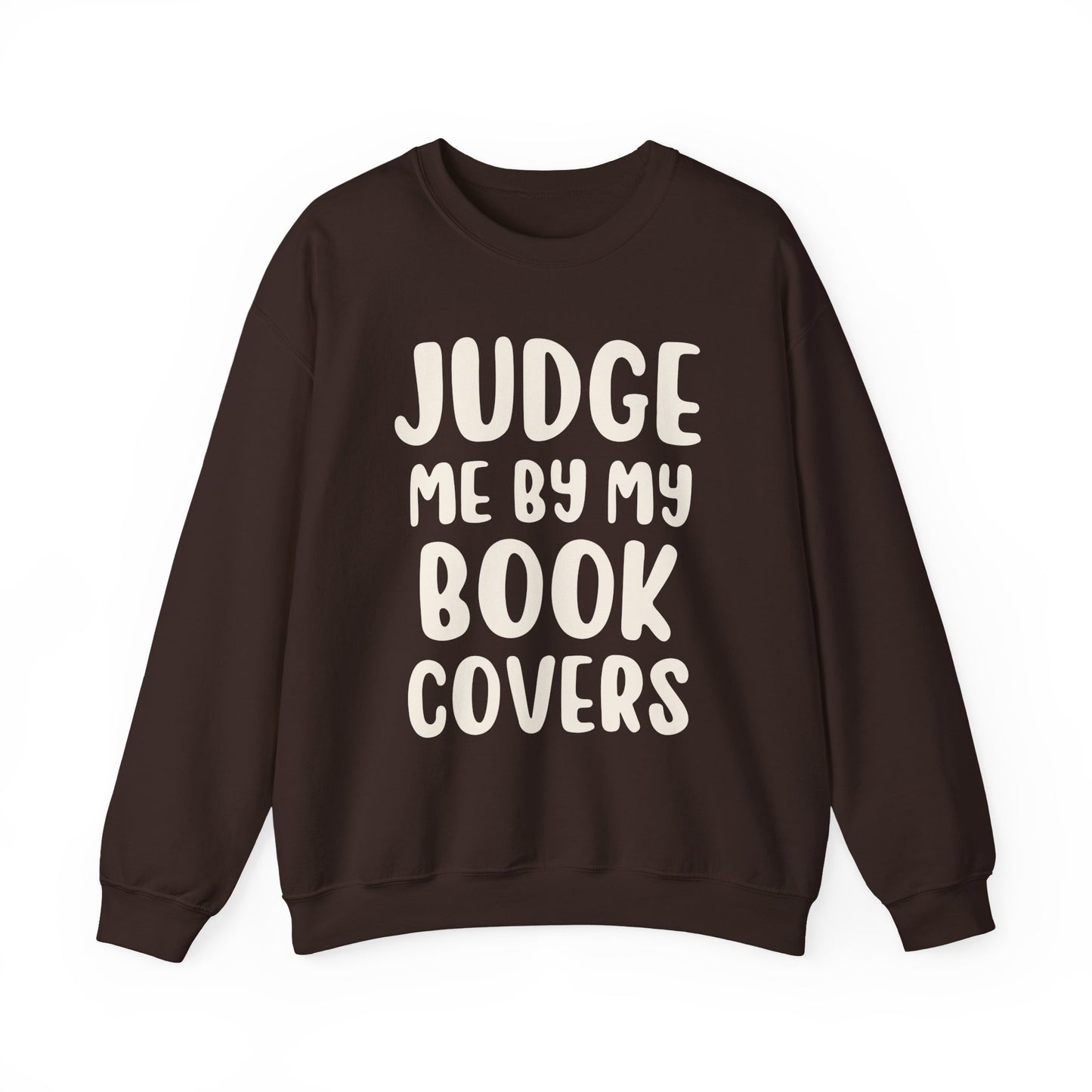 Judge Me By My Book Covers Sweatshirt