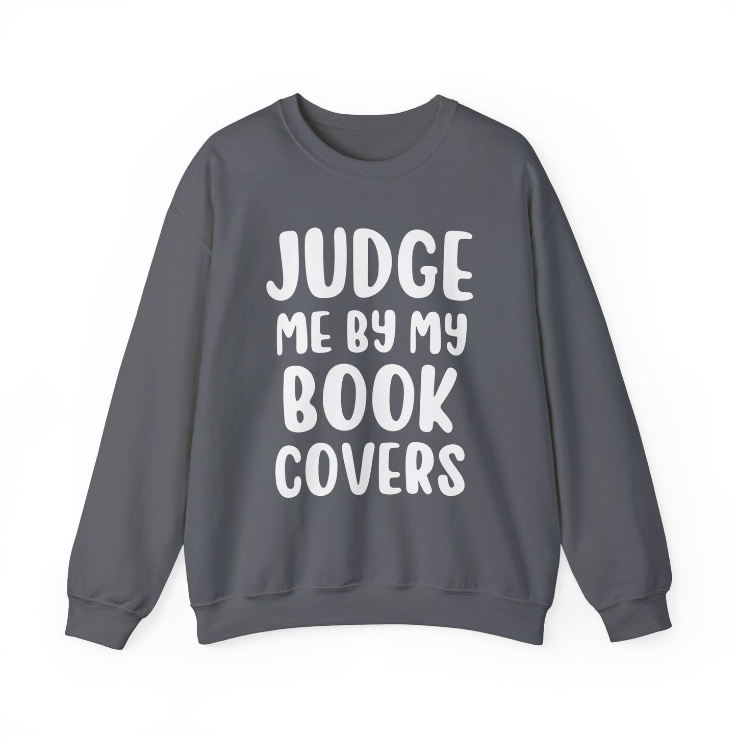 Judge Me By My Book Covers Sweatshirt