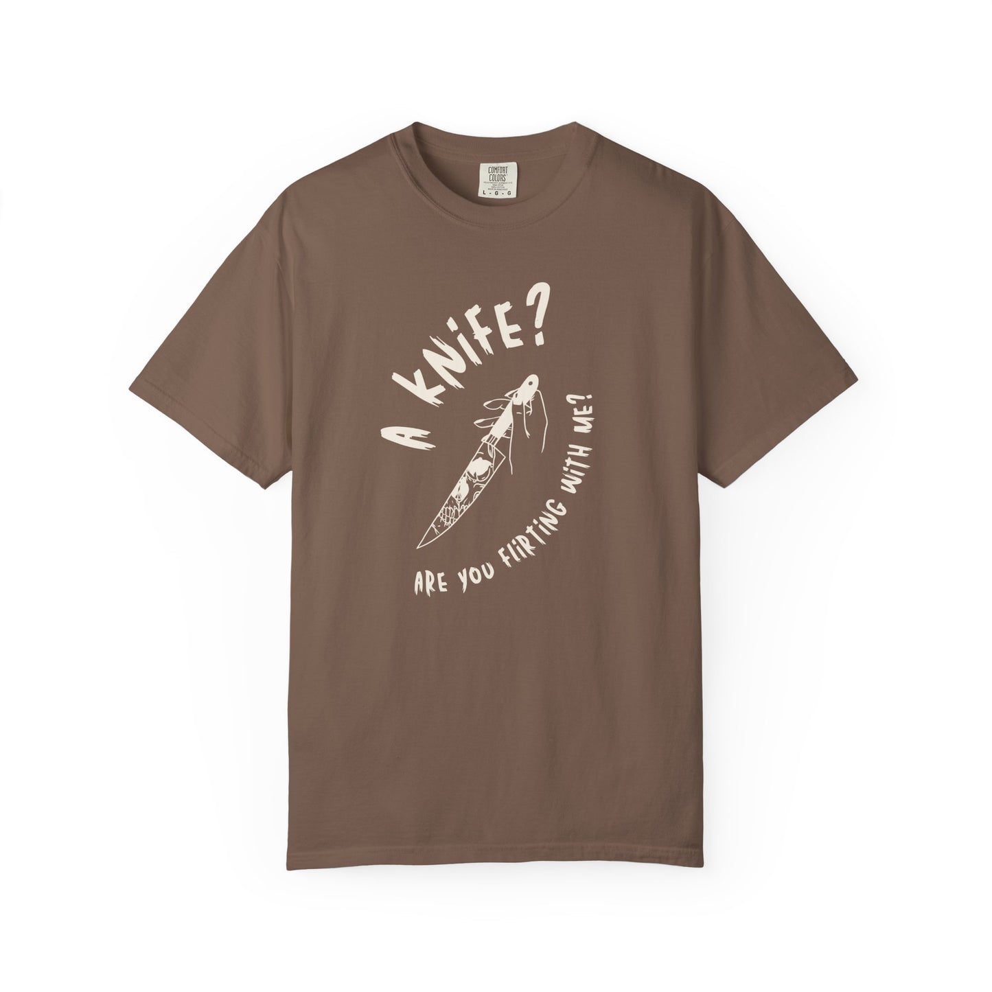 A Knif3? Are You Flirting With Me? T-shirt