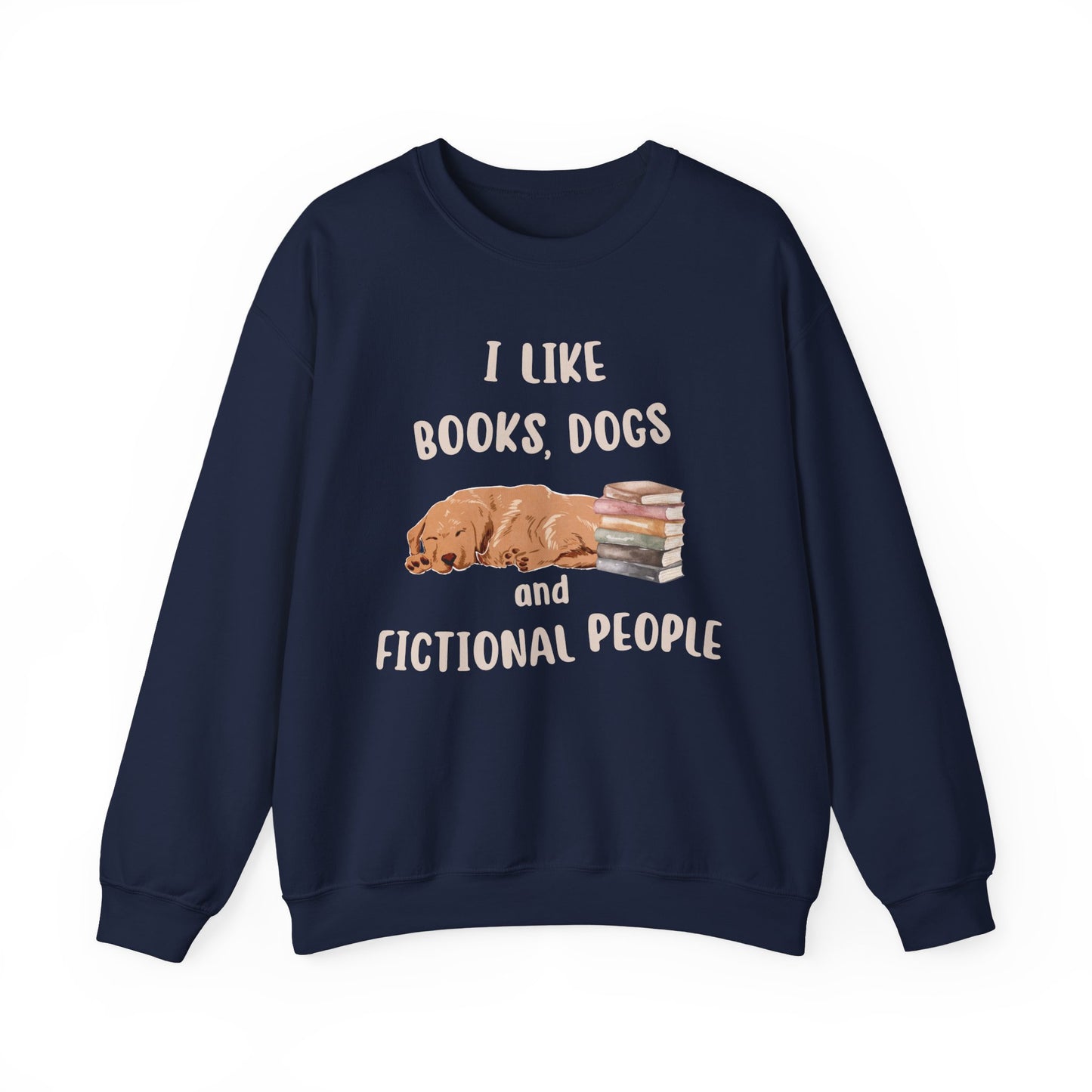 I Like Books, Dogs and Fictional People Sweatshirt