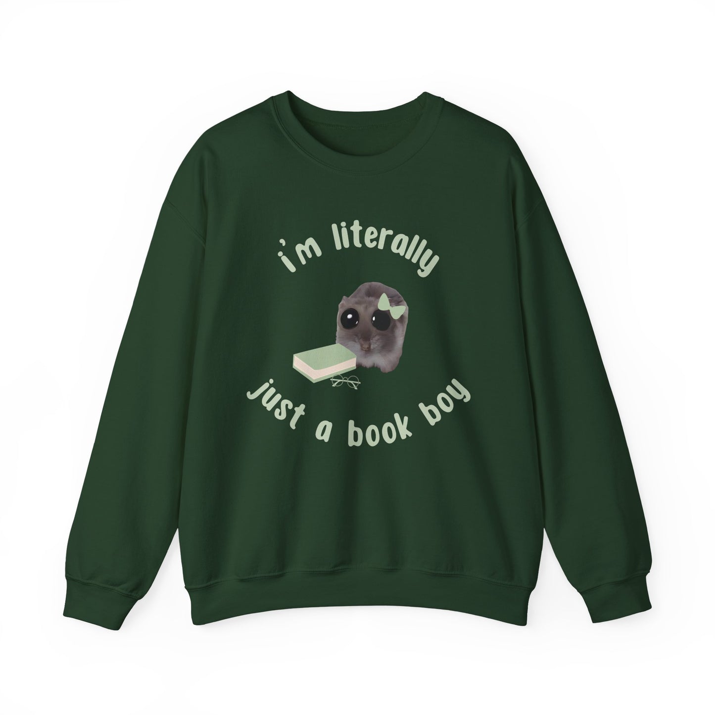 I'm literally just a book boy Sweatshirt