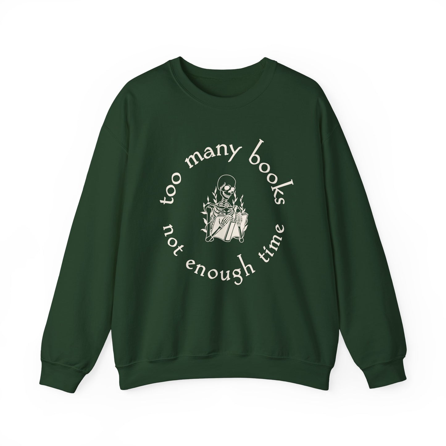Too Many Books, Not Enough Time  (Skeleton Reading) Sweatshirt