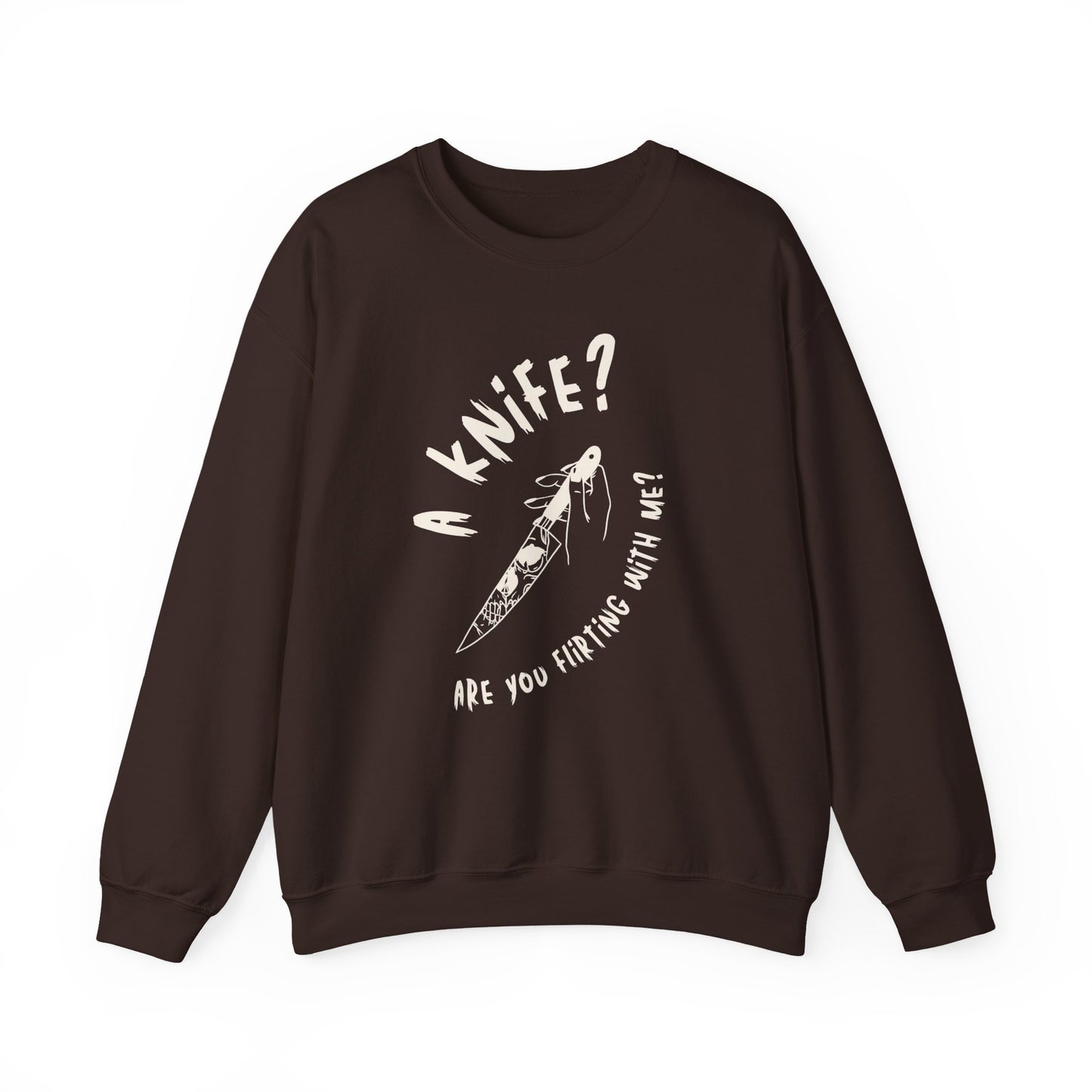 A Knif3? Are You Flirting With Me? Sweatshirt