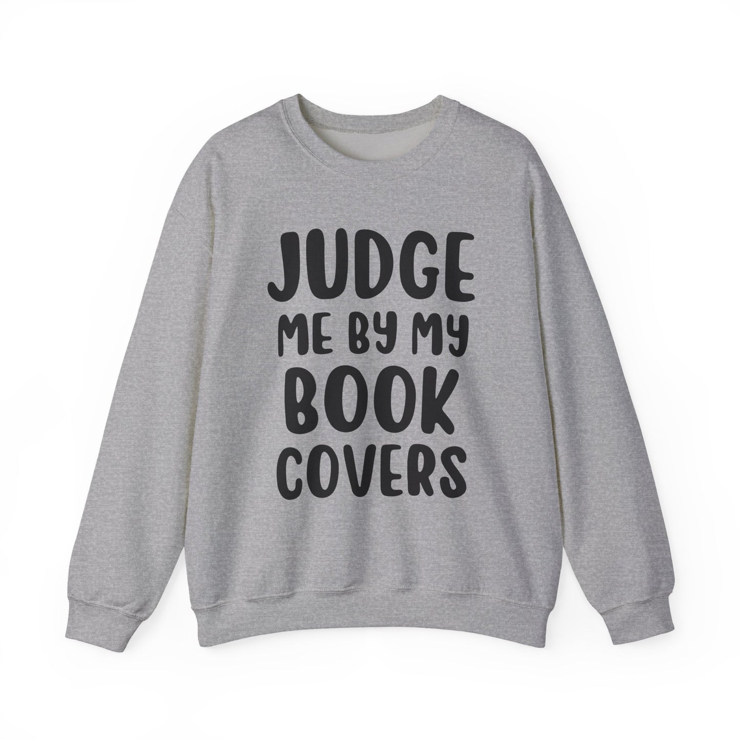 Judge Me By My Book Covers Sweatshirt