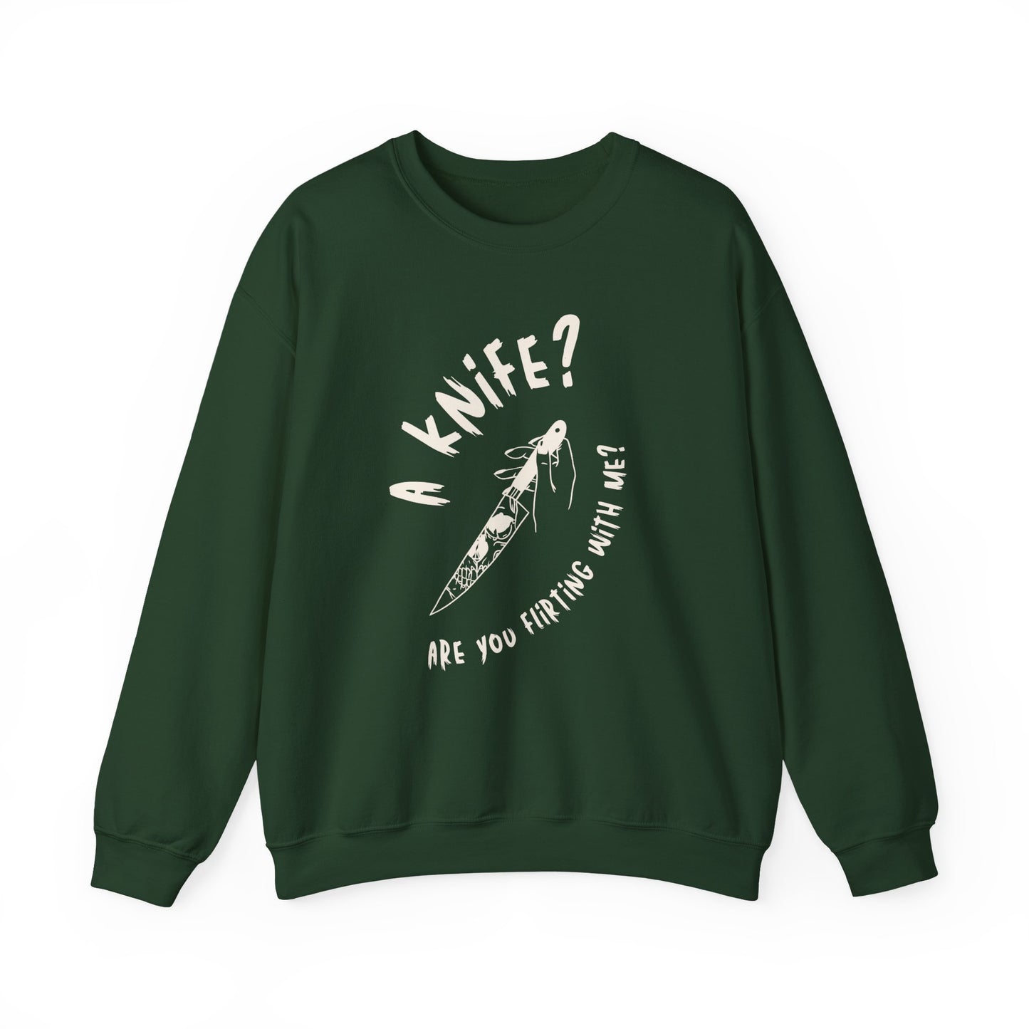 A Knif3? Are You Flirting With Me? Sweatshirt