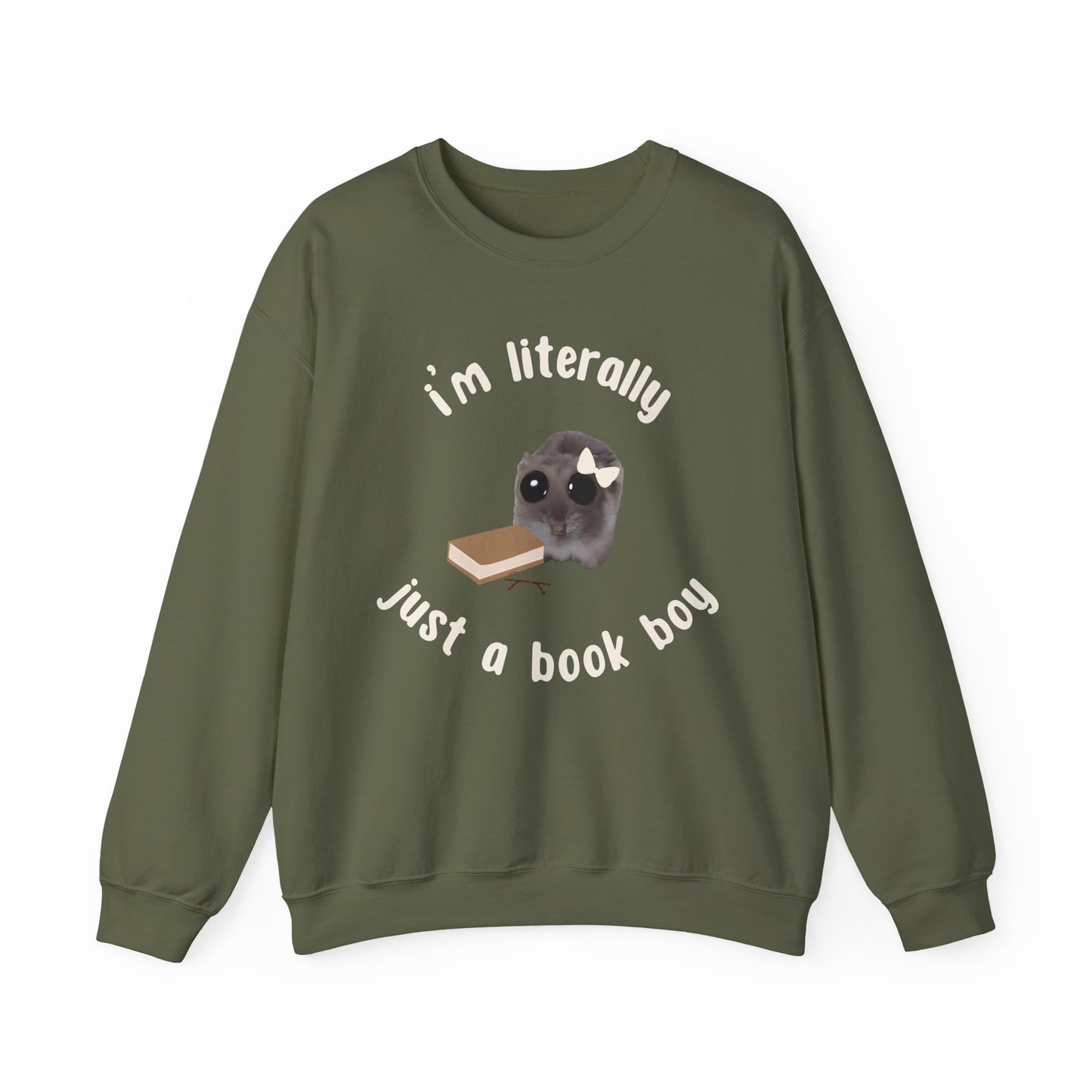 I'm literally just a book boy Sweatshirt