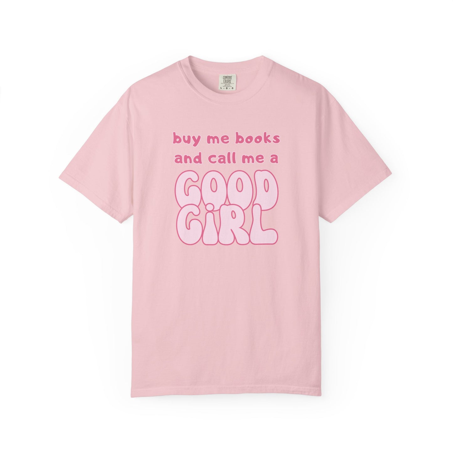 Buy Me Books and Call Me a Good Girl T-shirt