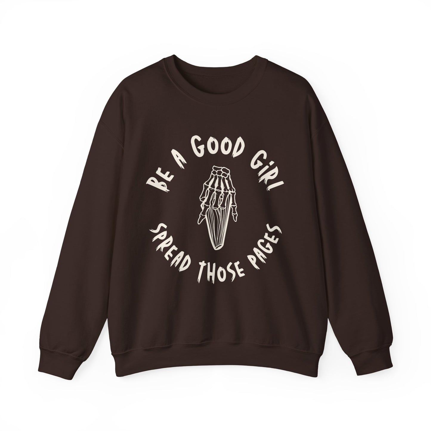 Be a Good Girl and Spread Those Pages Sweatshirt