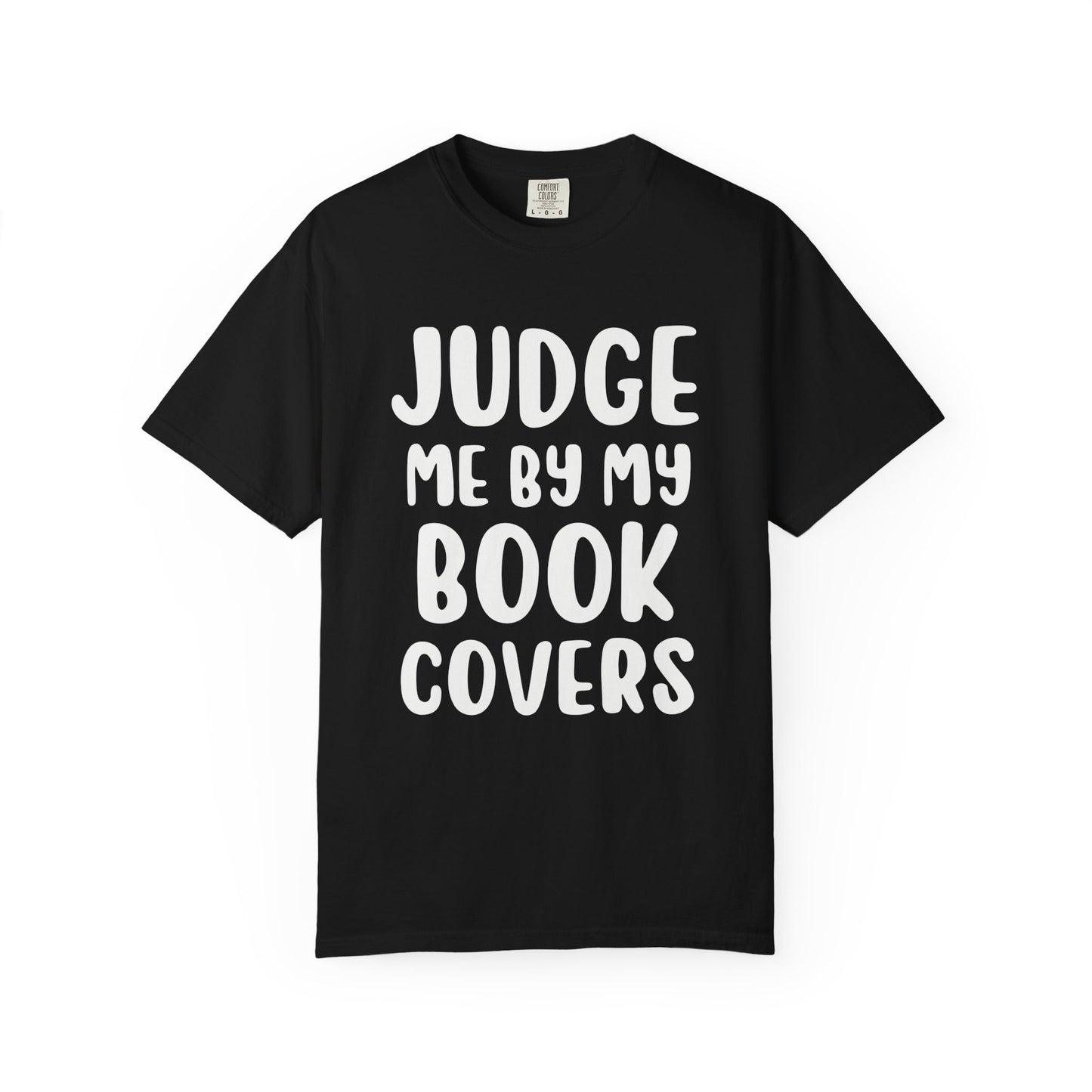 Judge Me By My Book Covers T-shirt