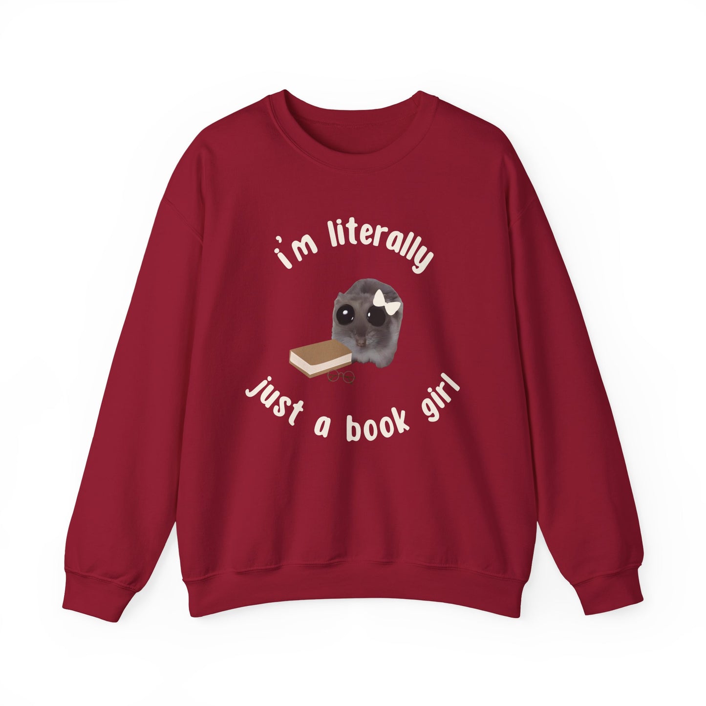 I'm literally just a book girl Sweatshirt