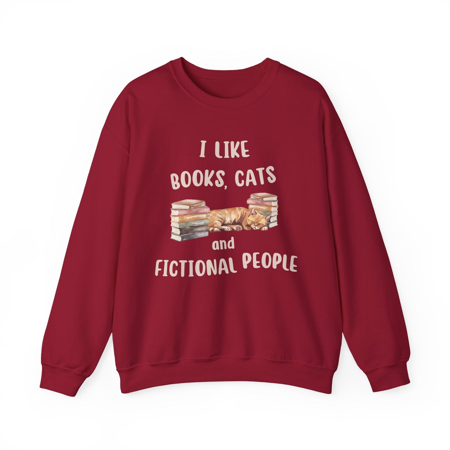 I Like Books, Cats and Fictional People Sweatshirt