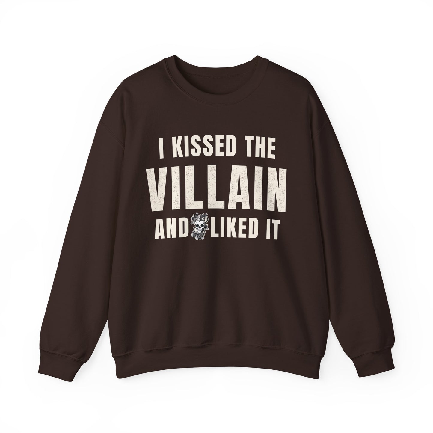 I Kissed The Villain Sweatshirt