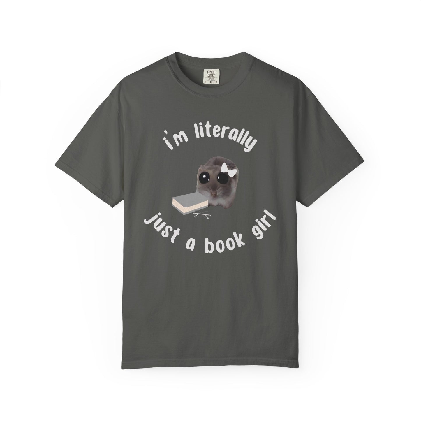 I'm literally just a book girl T-shirt