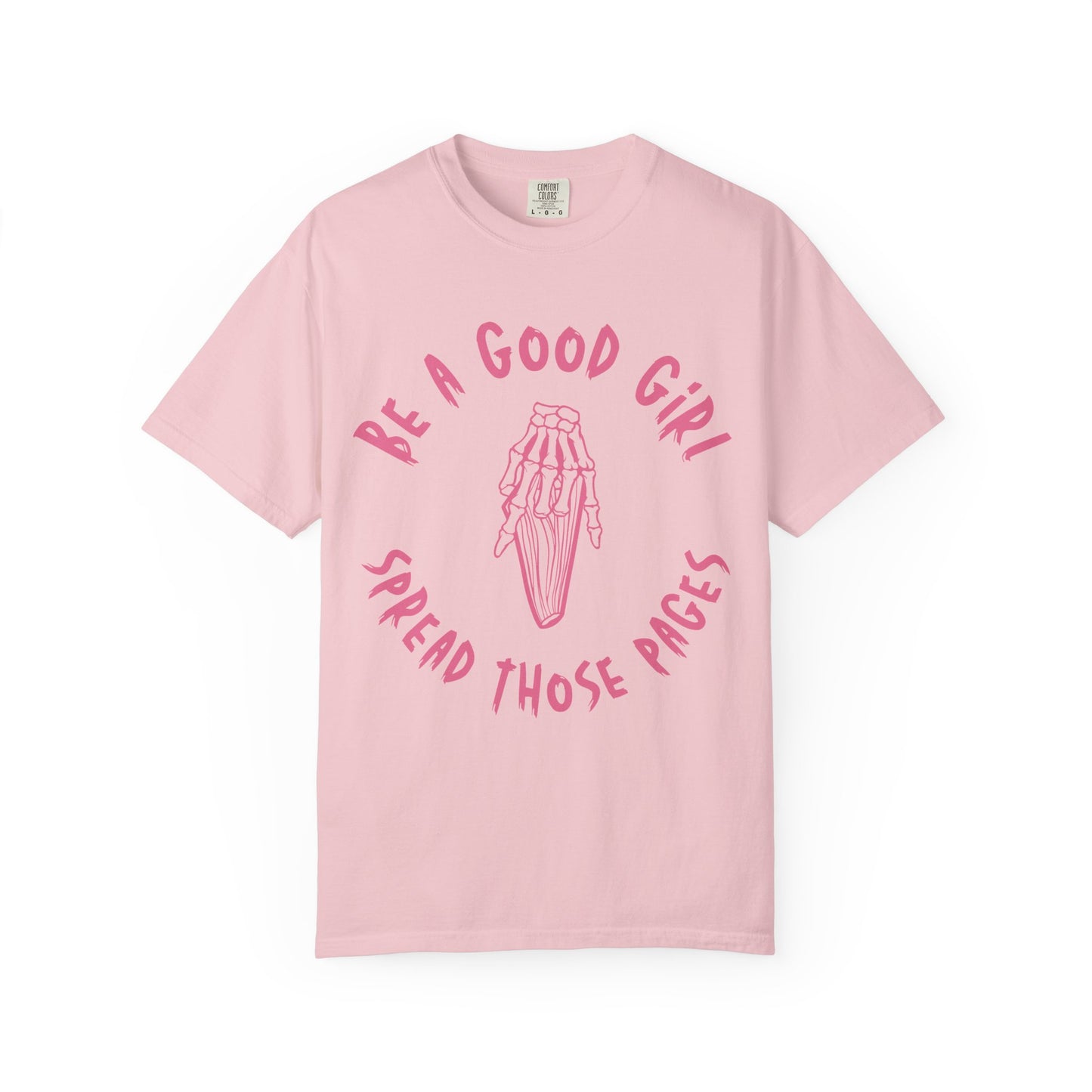 Be a Good Girl and Spread Those Pages T-Shirt