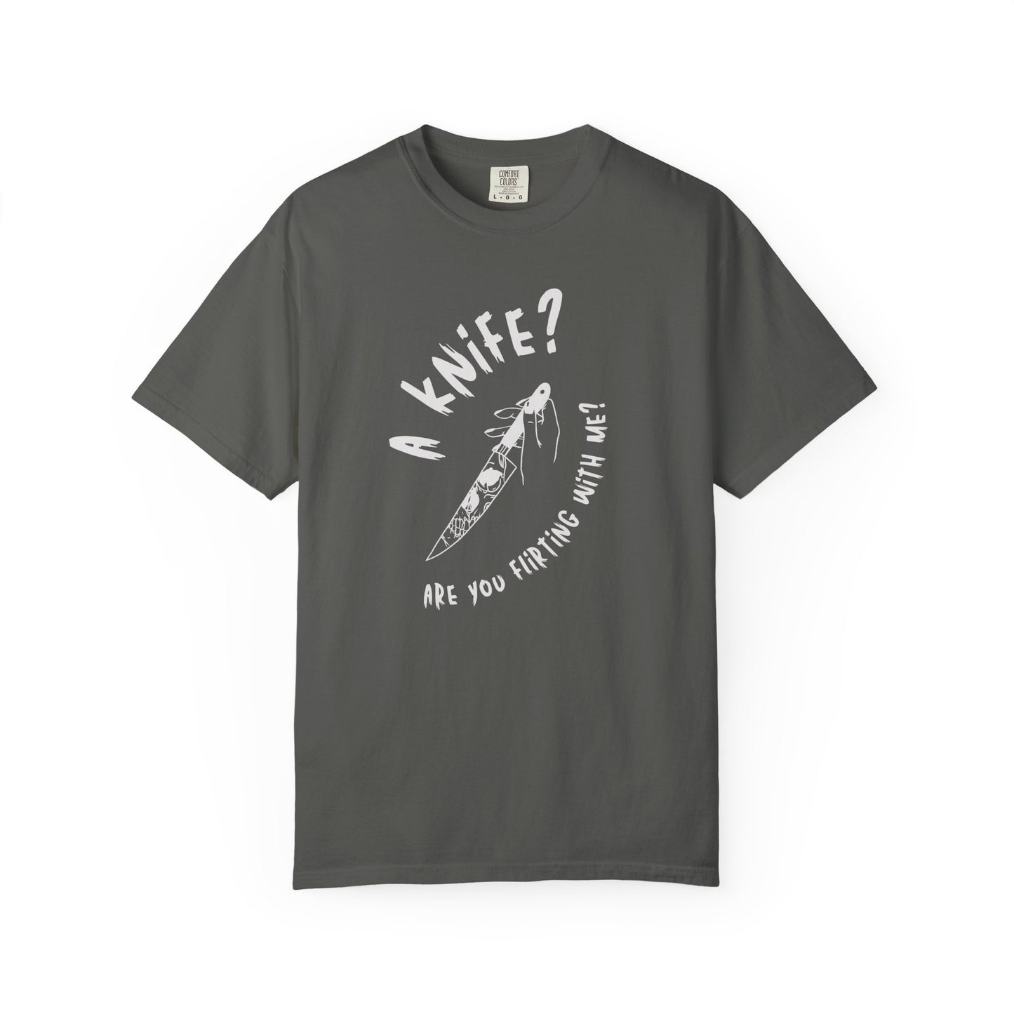 A Knif3? Are You Flirting With Me? T-shirt