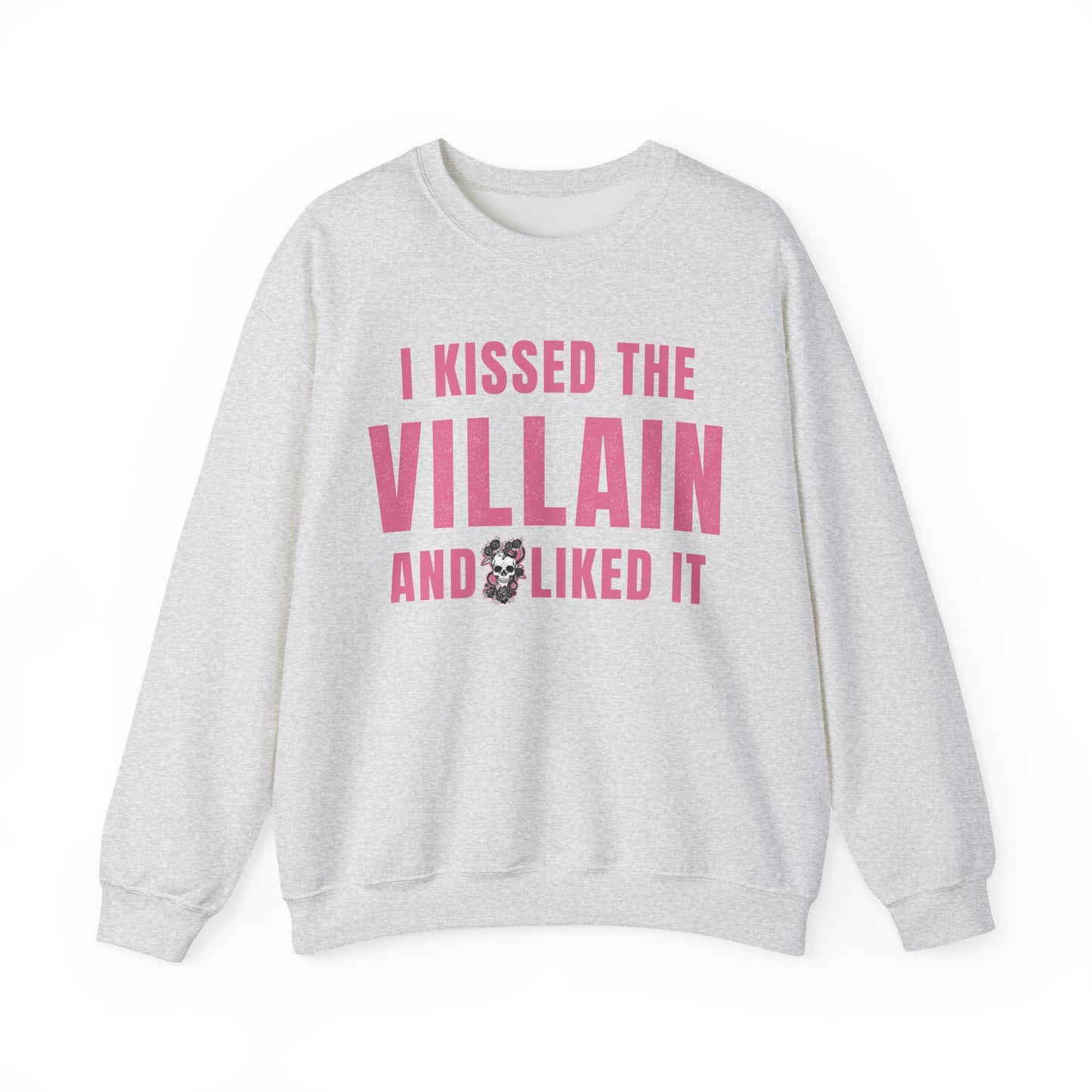 I Kissed The Villain Sweatshirt