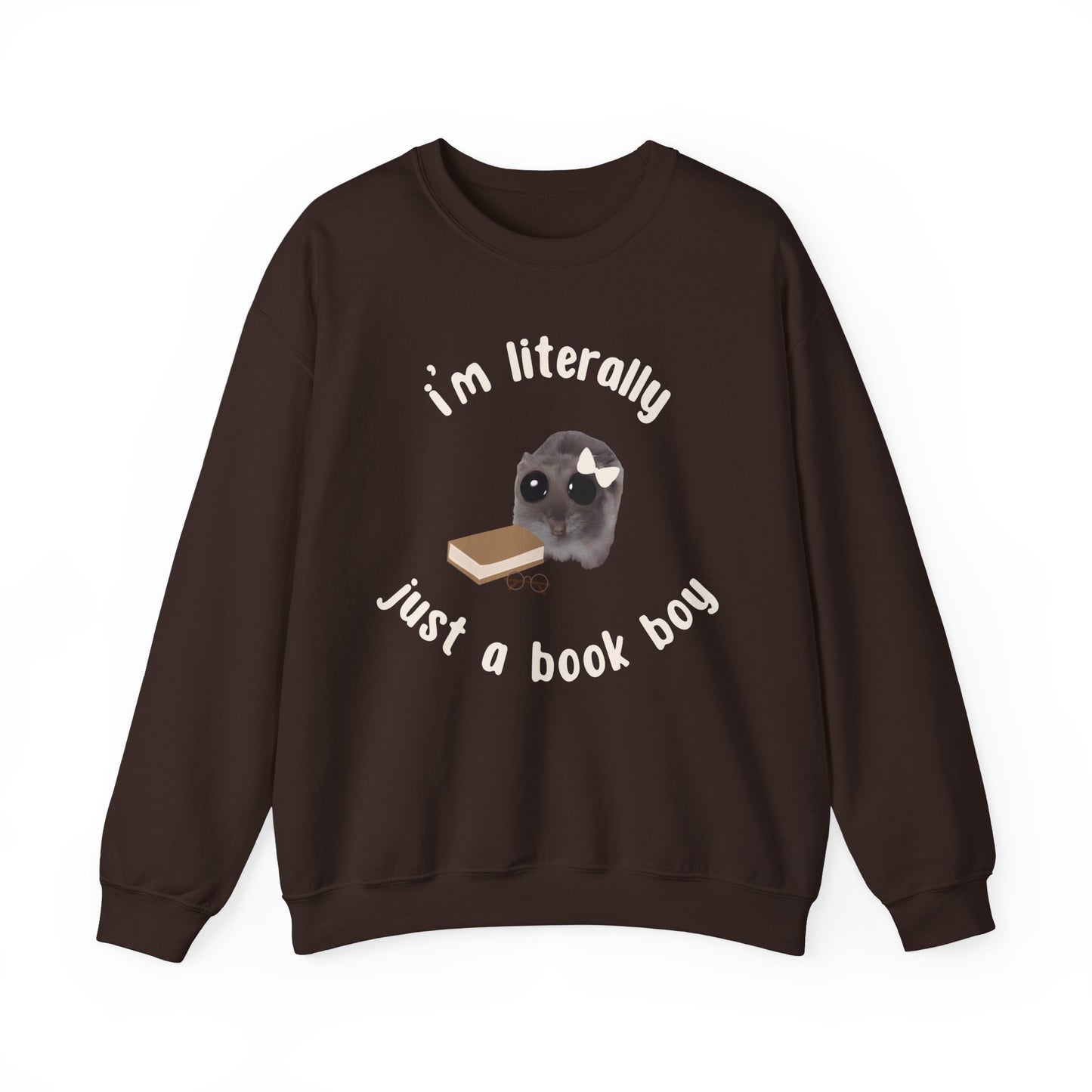 I'm literally just a book boy Sweatshirt