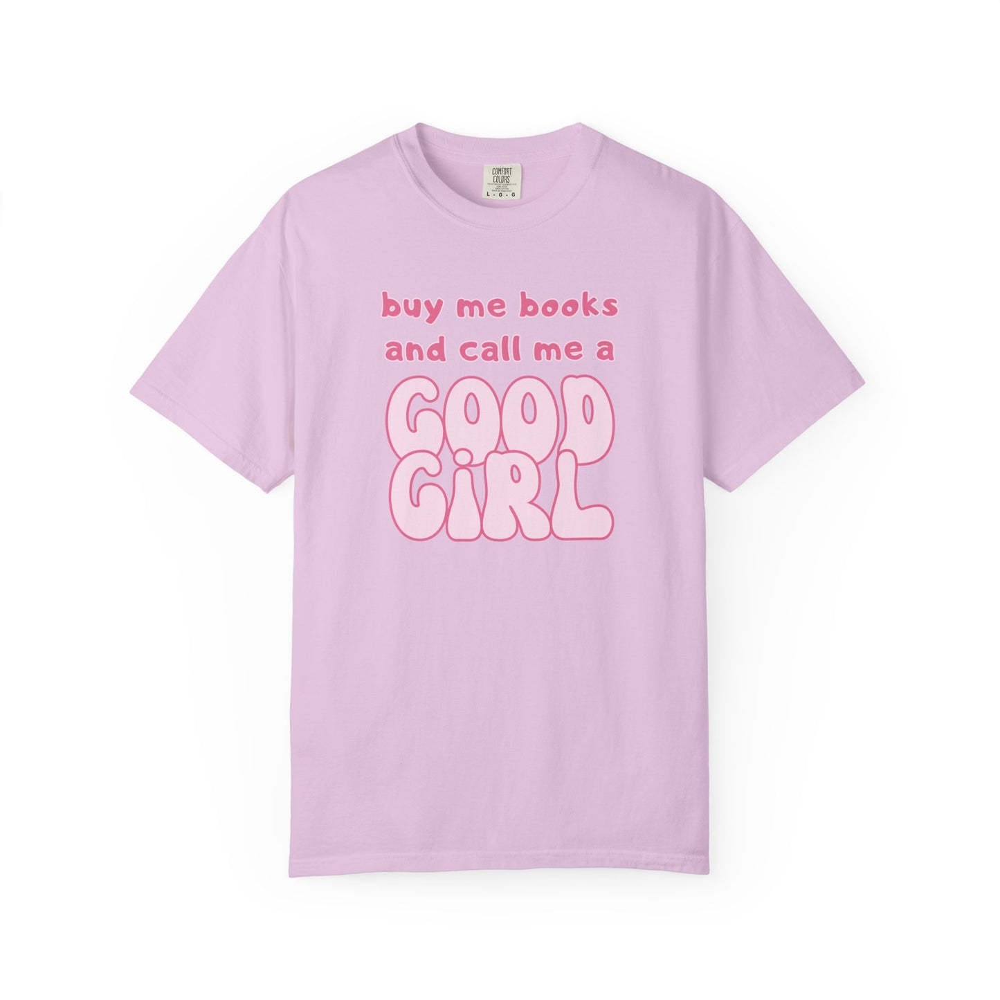 Buy Me Books and Call Me a Good Girl T-shirt